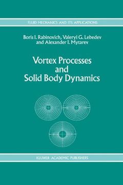 portada Vortex Processes and Solid Body Dynamics: The Dynamic Problems of Spacecrafts and Magnetic Levitation Systems (Fluid Mechanics and Its Applications)