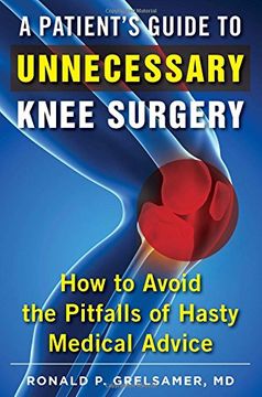 portada A Patient's Guide to Unnecessary Knee Surgery: How to Avoid the Pitfalls of Hasty Medical Advice