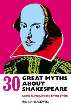 portada 30 great myths about shakespeare (en Inglés)
