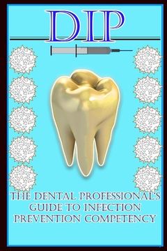 portada Dip: The Dental Professional's Guide to Infection Prevention Competency (en Inglés)