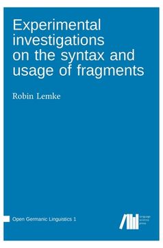 portada Experimental investigations on the syntax and usage of fragments (en Inglés)