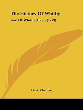 portada the history of whitby: and of whitby abbey (1779) (en Inglés)