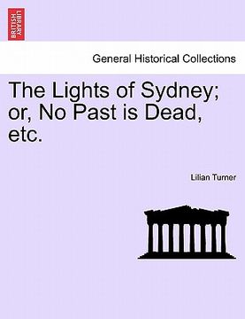 portada the lights of sydney; or, no past is dead, etc. (in English)