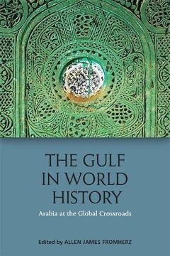 portada The Gulf in World History: Arabia at the Global Crossroads (in English)