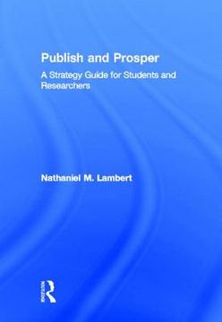 portada Publish and Prosper: A Strategy Guide for Students and Researchers