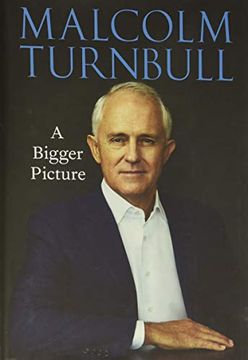 portada A Bigger Picture: Malcolm Turnbull 