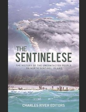 portada The Sentinelese: The History of the Uncontacted People on North Sentinel Island (en Inglés)