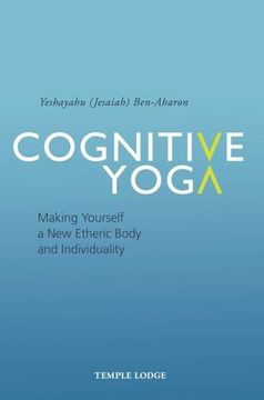 portada Cognitive Yoga: Making Yourself a new Etheric Body and Individuality (en Inglés)