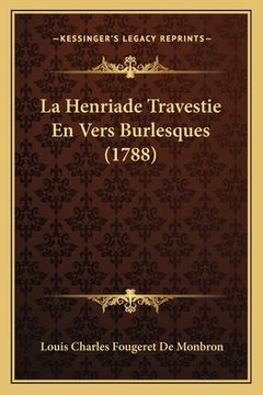 portada La Henriade Travestie En Vers Burlesques (1788) (en Francés)