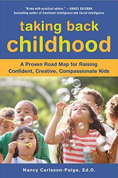 portada Taking Back Childhood: A Proven Roadmap for Raising Confident, Creative, Compassionate Kids (en Inglés)