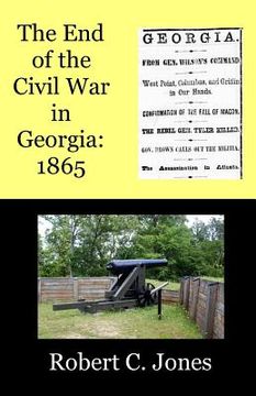 portada The End of the Civil War in Georgia: 1865 (in English)