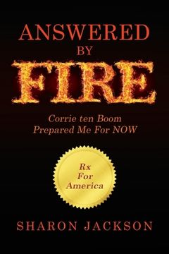 portada Answered By FIRE: Corrie ten Boom Prepared Me For NOW (en Inglés)
