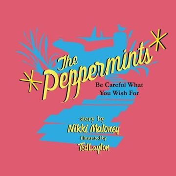 portada The Peppermints Be Careful What You Wish For (en Inglés)