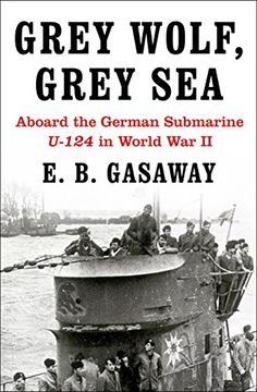 portada Grey Wolf, Grey Sea: Aboard the German Submarine U-124 in World war ii (en Inglés)