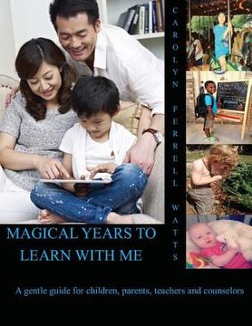 portada Magical Years To Learn With Me: A guide for children, parents, and counselors (en Inglés)