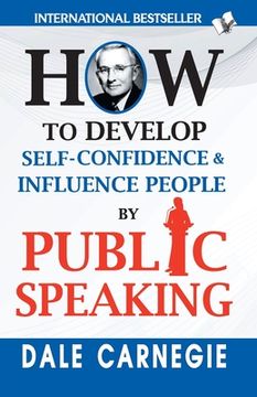 portada How to Develop Self-Confidence & Influence People By Public Speaking (en Inglés)