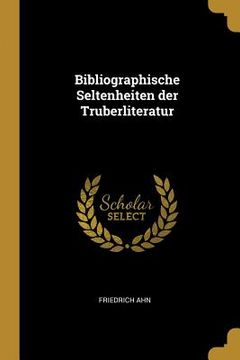 portada Bibliographische Seltenheiten der Truberliteratur (en Inglés)