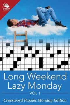 portada Long Weekend Lazy Monday Vol 1: Crossword Puzzles Monday Edition (en Inglés)