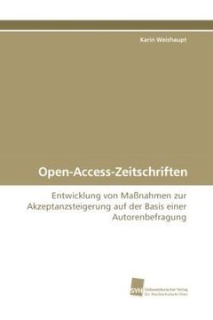 portada Open-Access-Zeitschriften: Entwicklung von Maßnahmen zur Akzeptanzsteigerung auf der Basis einer Autorenbefragung