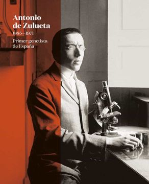 portada Antonio de Zulueta (1885-1971) Primer Genetista de España