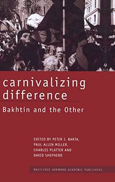portada Carnivalizing Difference: Bakhtin and the Other (Routledge Harwood Studies in Russian and European Literature) (in English)