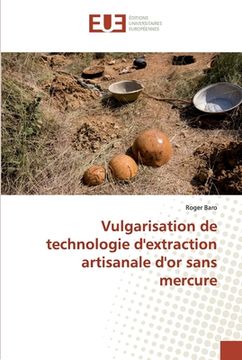 portada Vulgarisation de technologie d'extraction artisanale d'or sans mercure (en Francés)