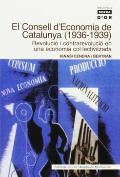 portada El Consell D'Economia de Catalunya (1936-1939) (Biblioteca Serra D'Or) (en Catalá)