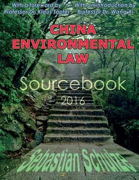 portada China Environmental Law - Sourcebook 2016: Bilingual compilation of 34 Chinese environmental laws: All Chinese Environmental Laws in one place; Englis (en Inglés)