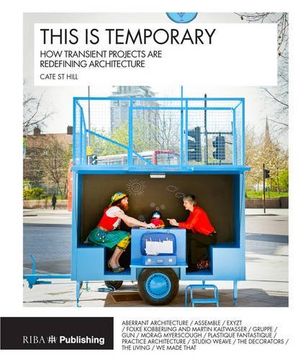 portada This Is Temporary: How Transient Projects Are Redefining Architecture (en Inglés)