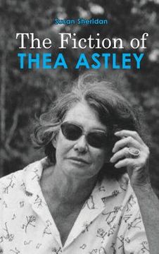portada The Fiction of Thea Astley (in English)