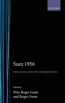 portada Suez 1956: The Crisis and its Consequences (en Inglés)