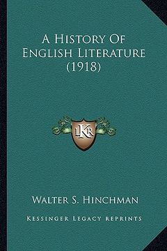 portada a history of english literature (1918) a history of english literature (1918) (in English)