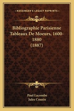 portada Bibliographie Parisienne Tableaux De Moeurs, 1600-1880 (1887) (in French)