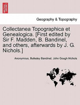 portada collectanea topographica et genealogica. [first edited by sir f. madden, b. bandinel, and others, afterwards by j. g. nichols.] vol. viii. (en Inglés)