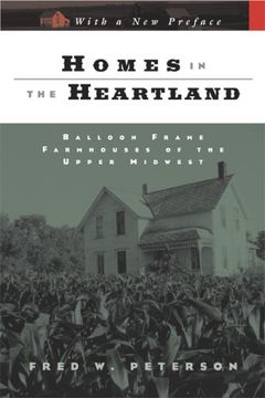 portada Homes in the Heartland: Balloon Frame Farmhouses of the Upper Midwest (Fesler-Lampert Minnesota Heritage) (en Inglés)