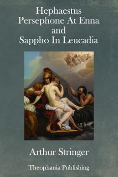 portada Hephaestus, Persephone At Enna and Sappho In Leucadia (in English)