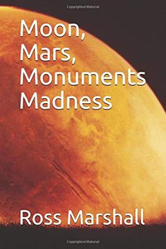 portada Moon, Mars, Monuments Madness (en Inglés)