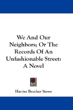 portada we and our neighbors; or the records of an unfashionable street (in English)