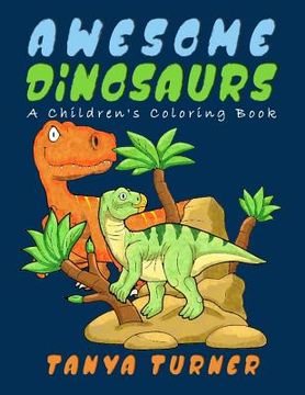 portada Awesome Dinosaurs: A Children's Coloring Book (en Inglés)