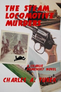 portada The Steam Locomotive Murders (Charlie Komensky) (Volume 3)