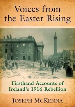 portada Voices from the Easter Rising: Firsthand Accounts of Ireland's 1916 Rebellion