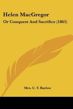 portada helen macgregor: or conquest and sacrifice (1865) (en Inglés)