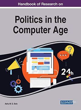 portada Handbook of Research on Politics in the Computer age (Advances in Human and Social Aspects of Technology (Ahsat)) (en Inglés)