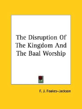 portada the disruption of the kingdom and the baal worship (en Inglés)