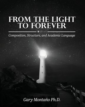 portada From the Light to Forever: Composition, Structure, and Academic Language (en Inglés)