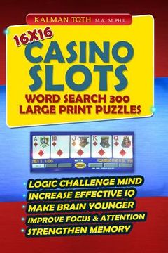 portada 16x16 Casino Slots Word Search 300 Large Print Puzzles (en Inglés)