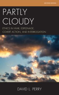portada Partly Cloudy: Ethics in War, Espionage, Covert Action, and Interrogation (en Inglés)