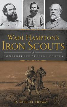 portada Wade Hampton's Iron Scouts: Confederate Special Forces (en Inglés)