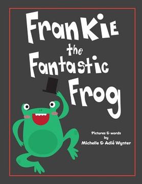 portada Frankie the Fantastic Frog (en Inglés)