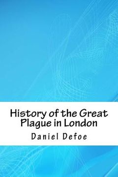 portada History of the Great Plague in London (in English)